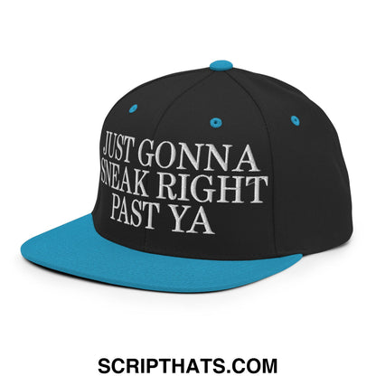 Just Gonna Sneak Right Past Ya Embroidered Flat Bill Brim Snapback Hat Black Teal