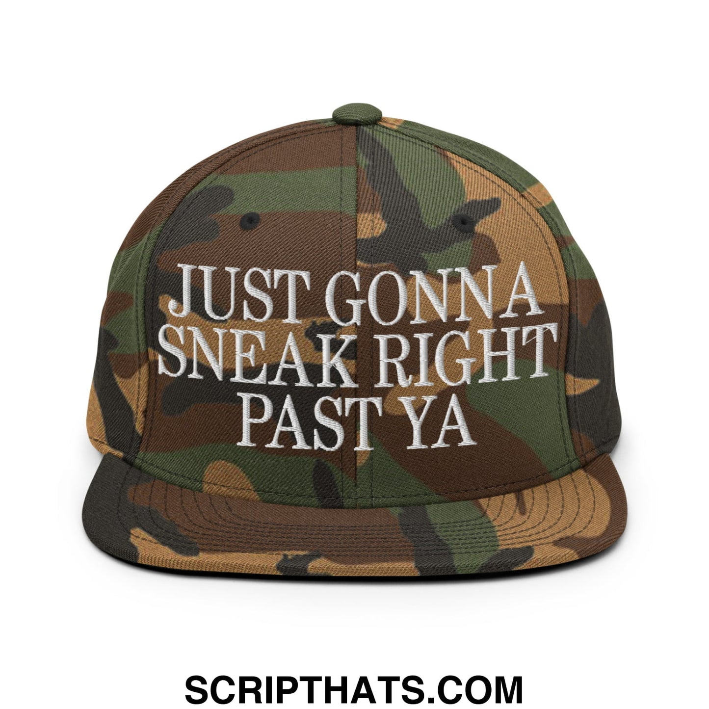 Just Gonna Sneak Right Past Ya Embroidered Flat Bill Brim Snapback Hat Green Camo