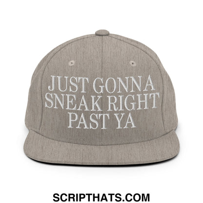 Just Gonna Sneak Right Past Ya Embroidered Flat Bill Brim Snapback Hat Heather Grey
