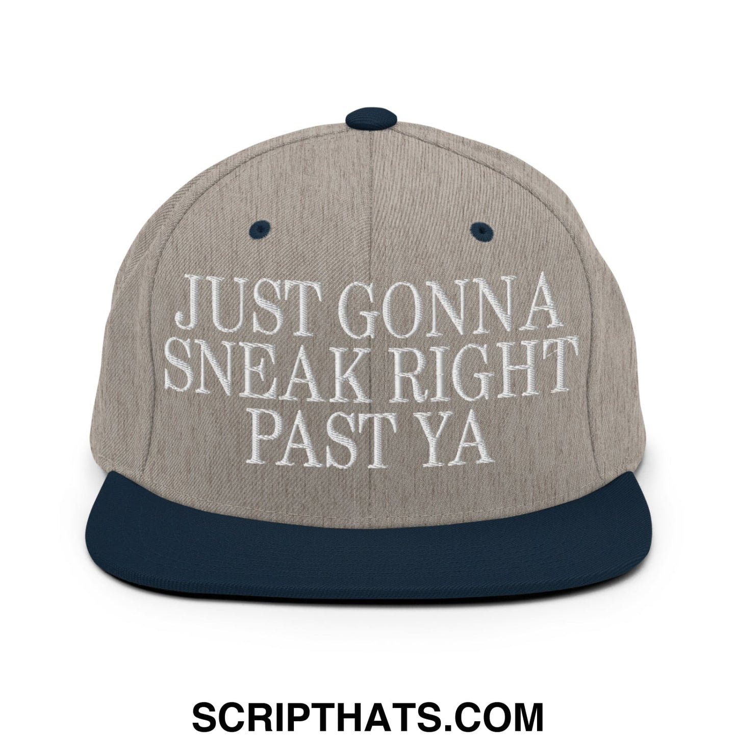 Just Gonna Sneak Right Past Ya Embroidered Flat Bill Brim Snapback Hat Heather Grey Navy