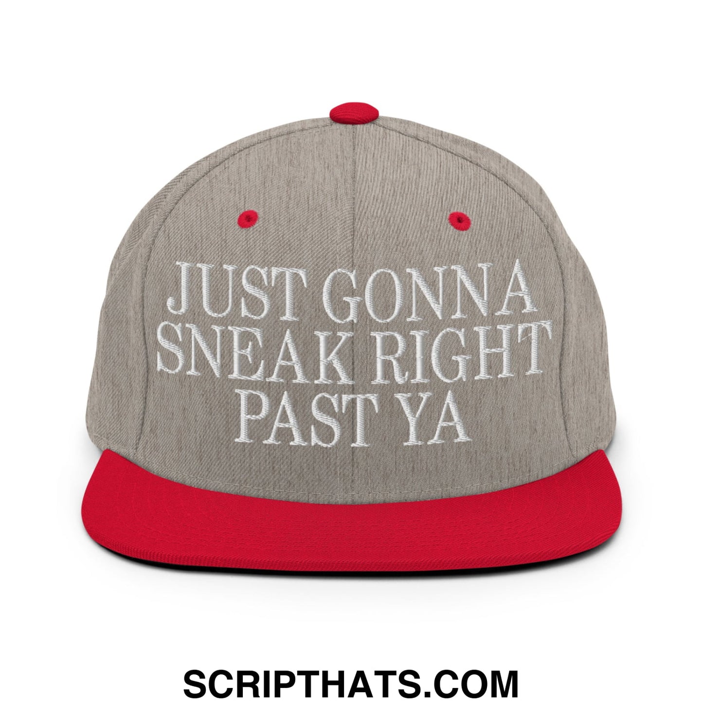 Just Gonna Sneak Right Past Ya Embroidered Flat Bill Brim Snapback Hat Heather Grey Red