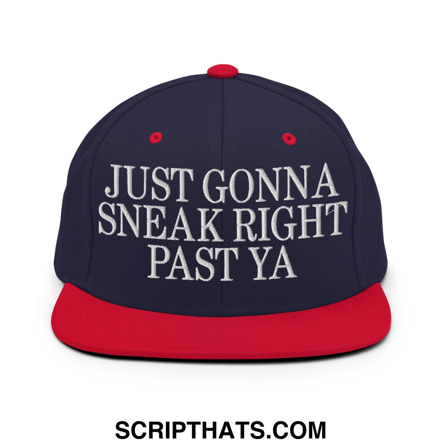 Just Gonna Sneak Right Past Ya Embroidered Flat Bill Brim Snapback Hat Navy Red