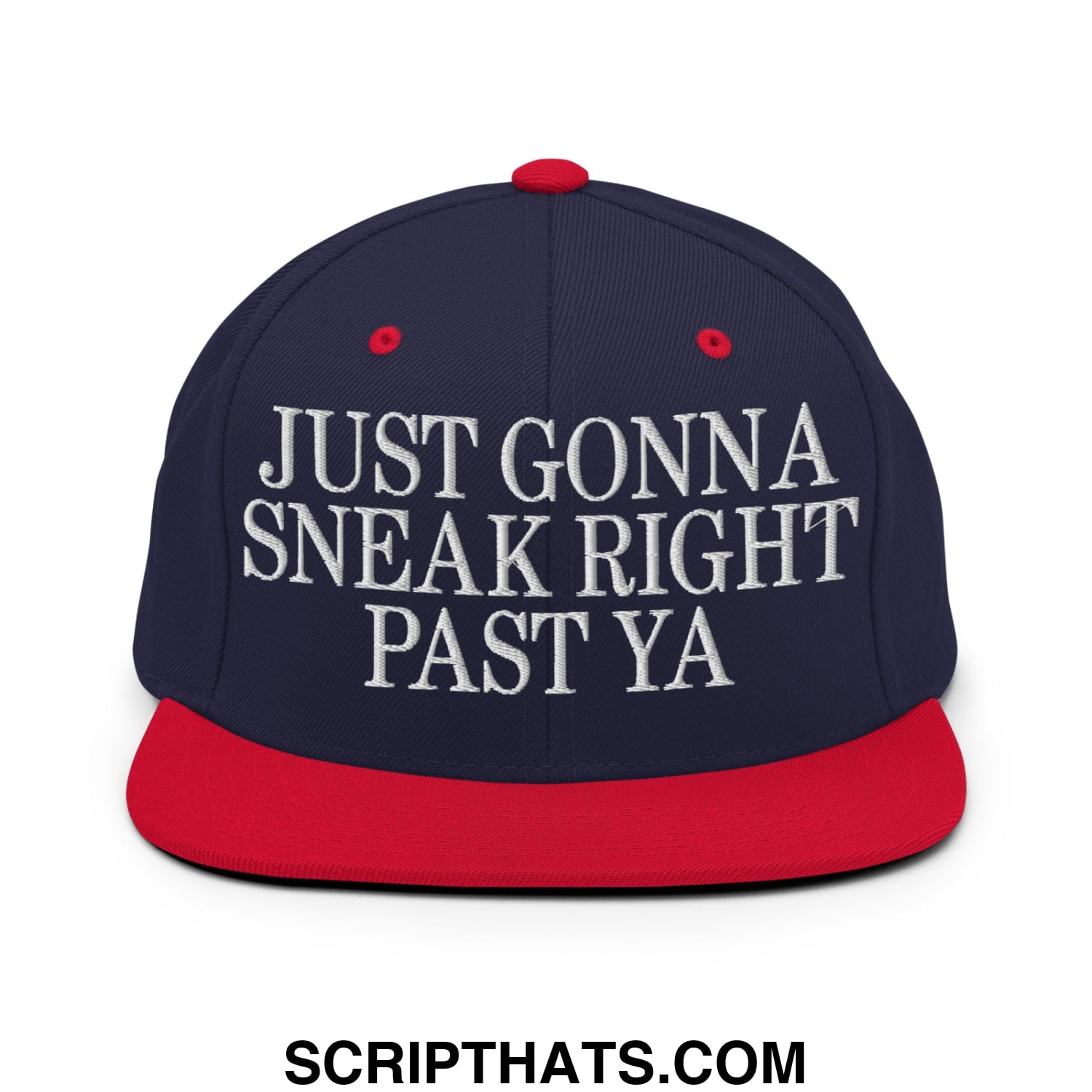 Just Gonna Sneak Right Past Ya Embroidered Flat Bill Brim Snapback Hat Navy Red
