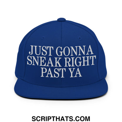 Just Gonna Sneak Right Past Ya Embroidered Flat Bill Brim Snapback Hat Royal Blue