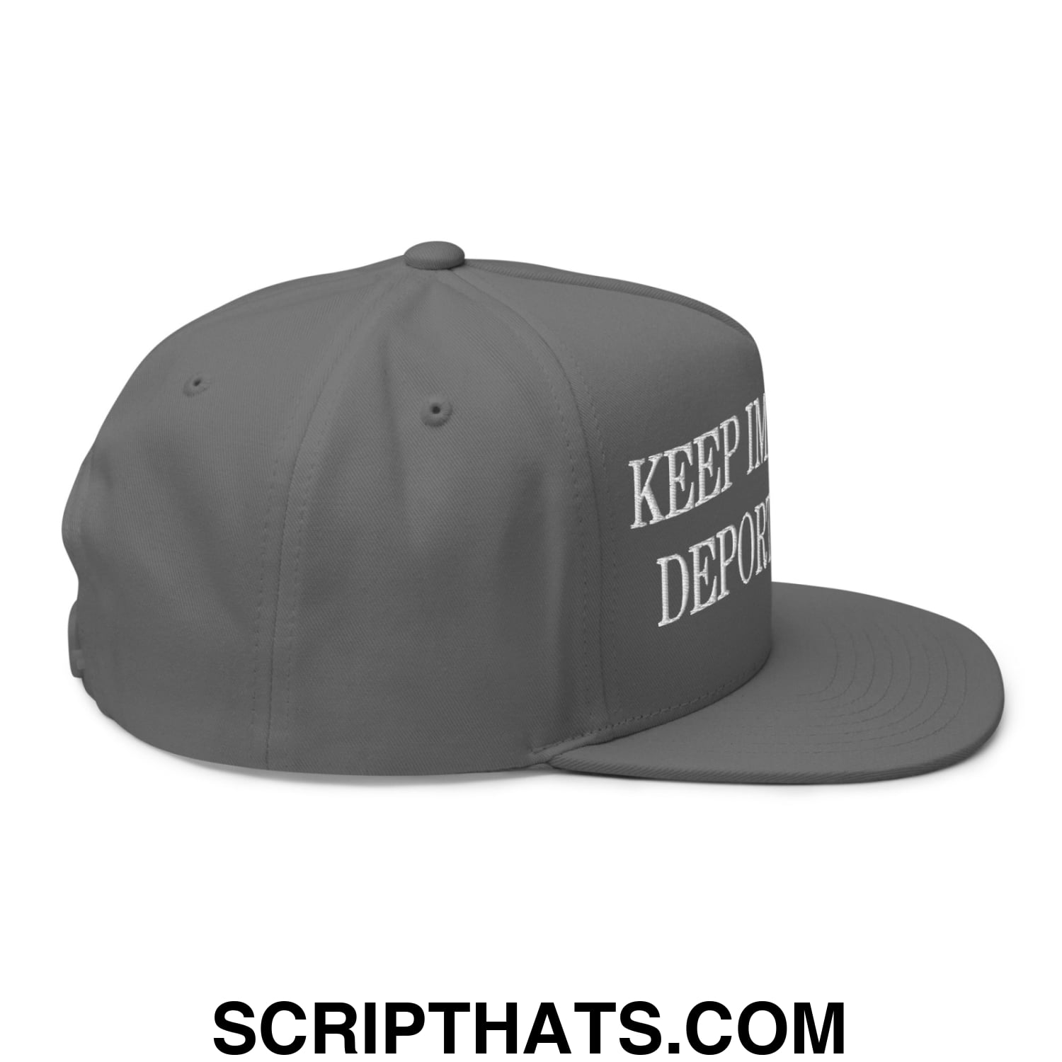 Gray 5 panel flat bill snapback hat with white keep me deported embroidered text on the side for social statement