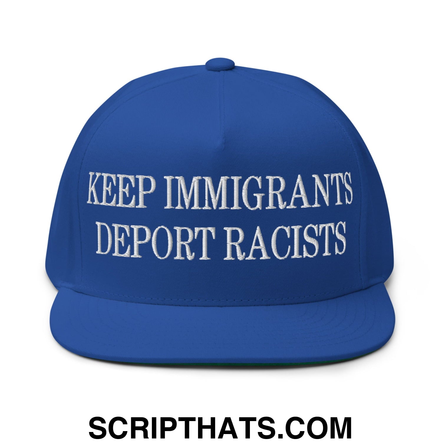Blue snapback cap with white embroidered keep immigrants deport racists text five panel flat bill brim design