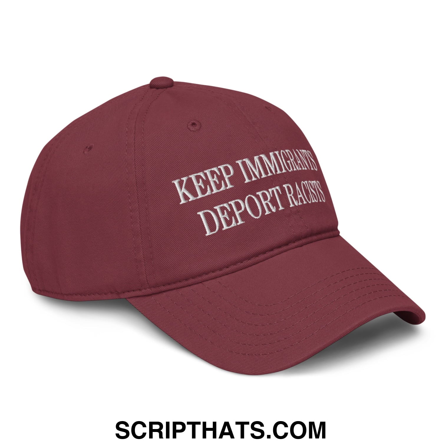 Maroon baseball dad hat with white embroidered text reading keep immigrants deport racists for casual wear