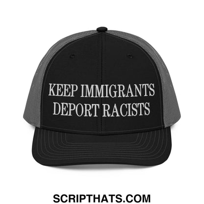 Black and gray mesh trucker hat with white embroidered text keep immigrants deport racists classic design