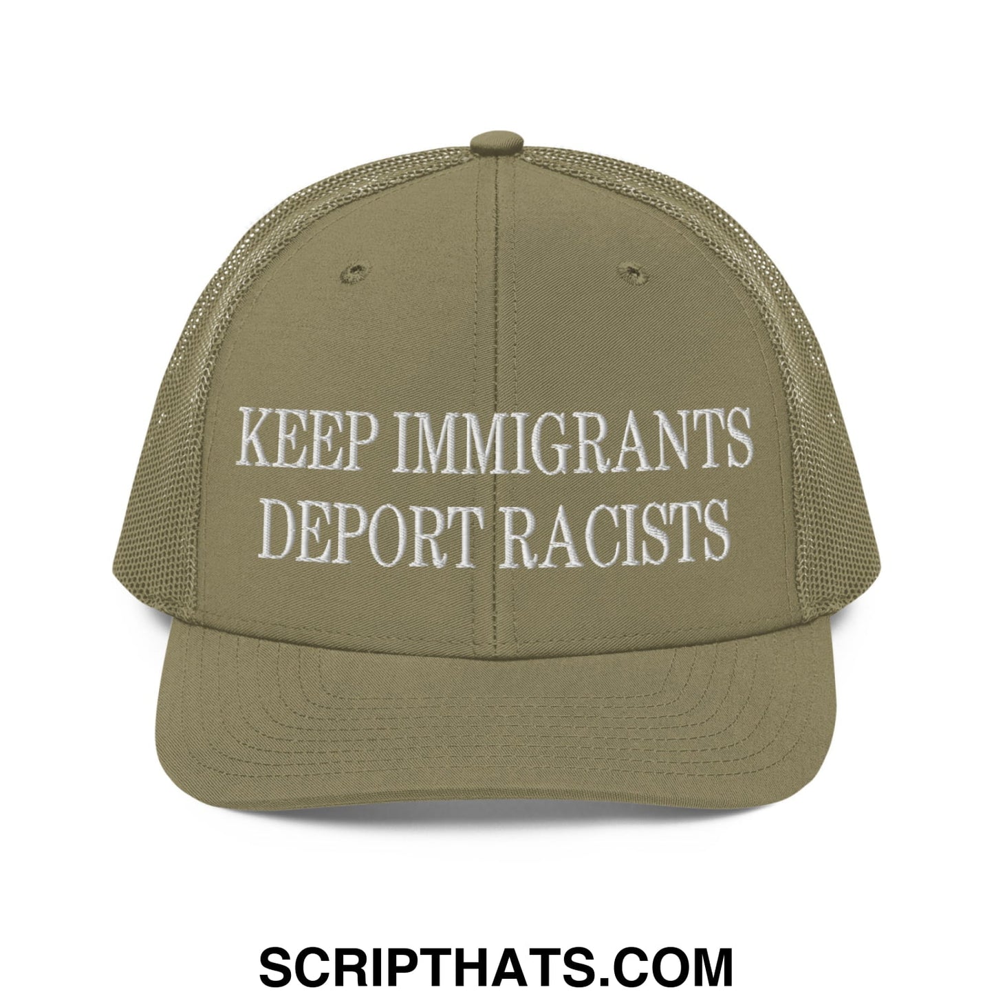 Olive green classic mesh trucker hat with white embroidered keep immigrants deport racists text on front