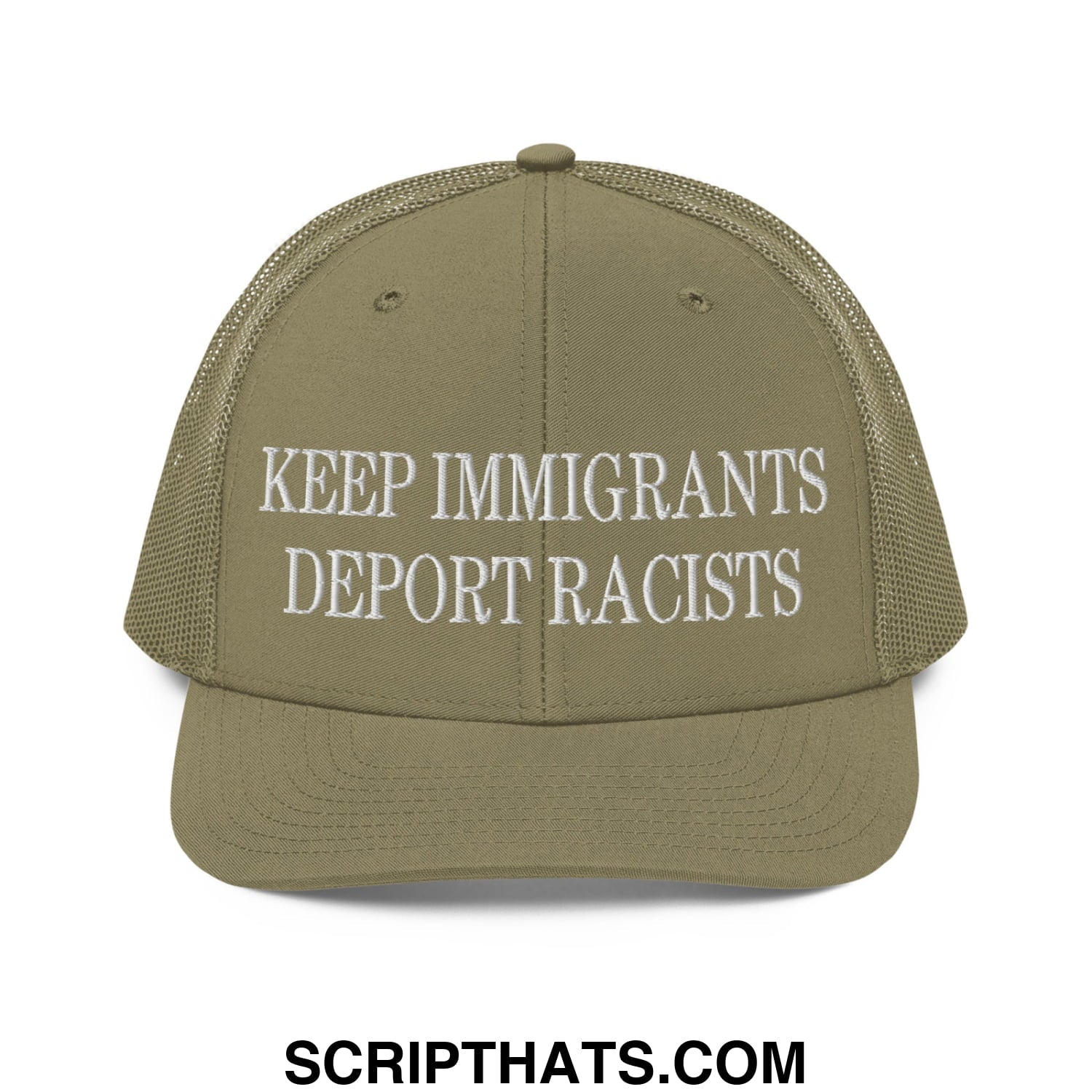 Olive green classic mesh trucker hat with white embroidered keep immigrants deport racists text on front