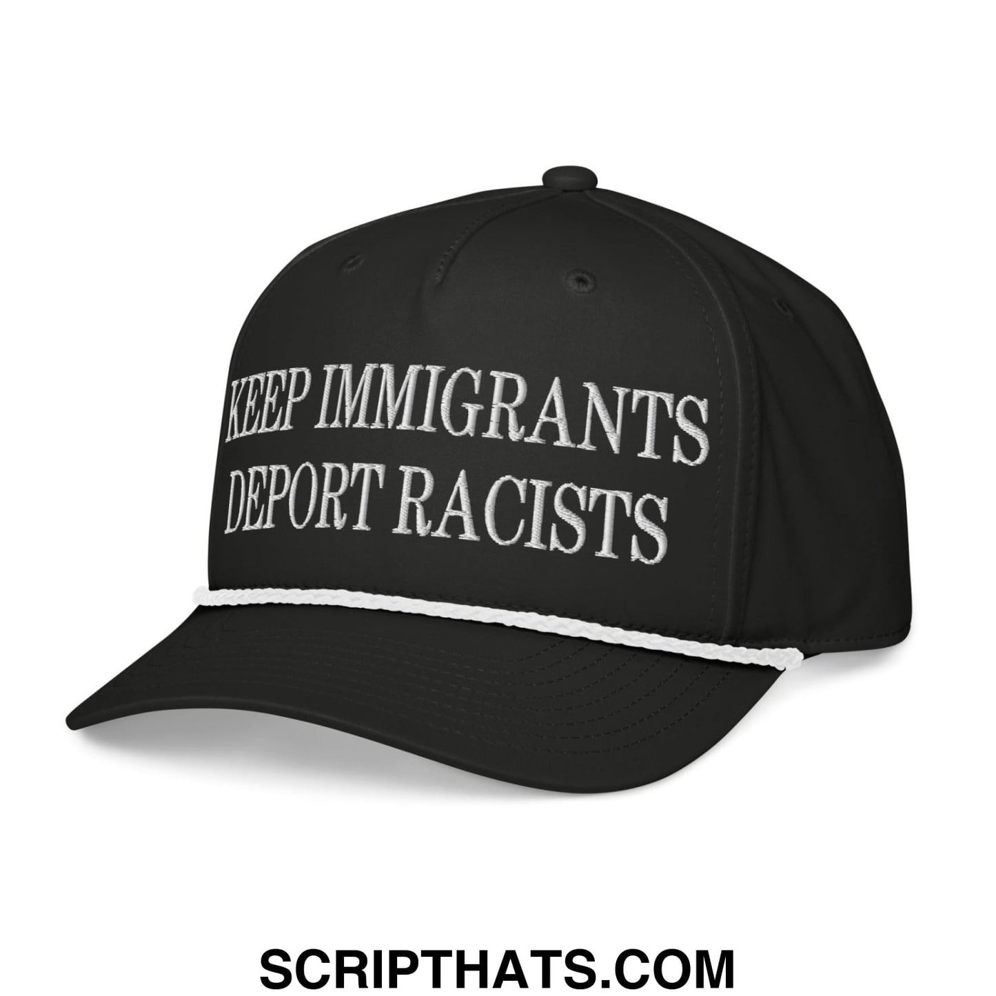 Black baseball cap with white embroidered keep immigrants deport racists text and matching white brim trim