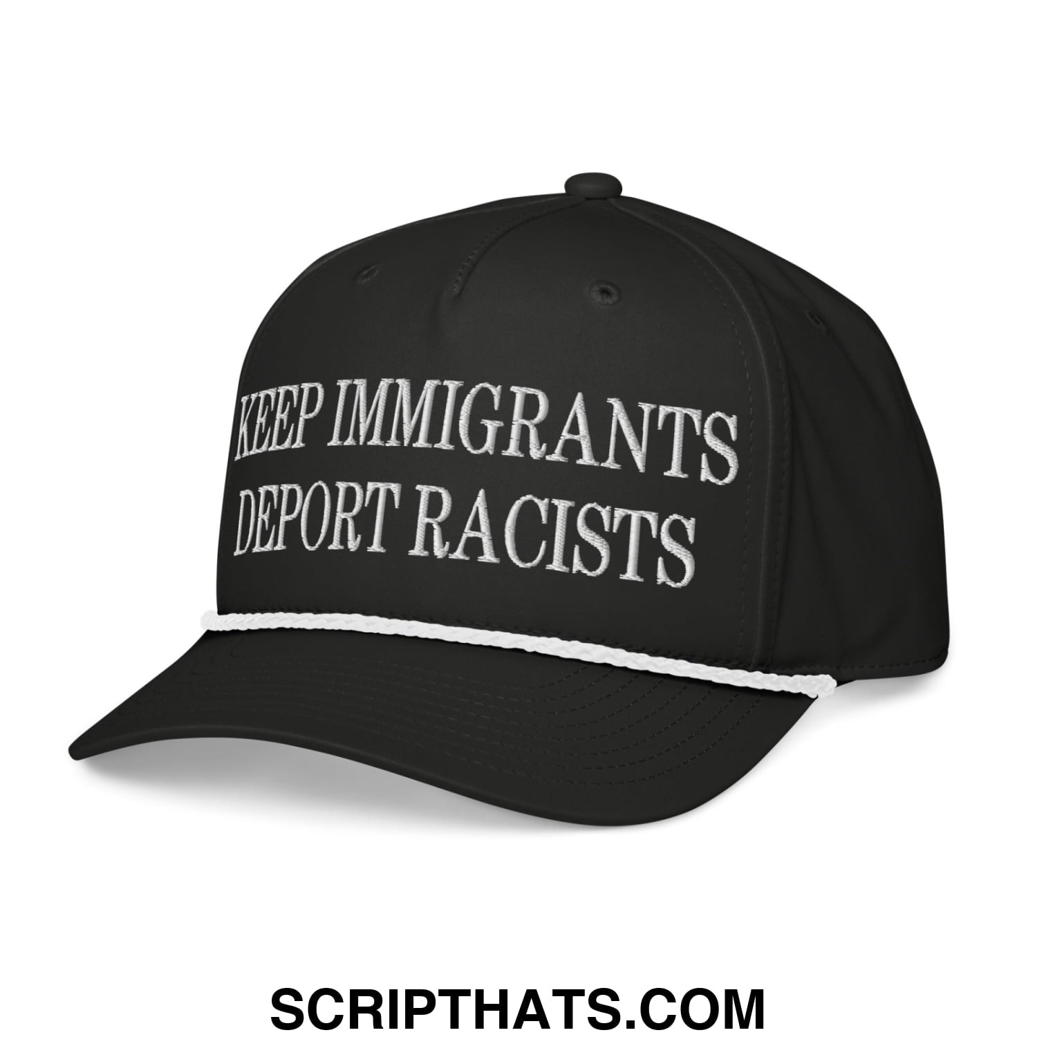 Black baseball cap with white embroidered keep immigrants deport racists text and matching white brim trim
