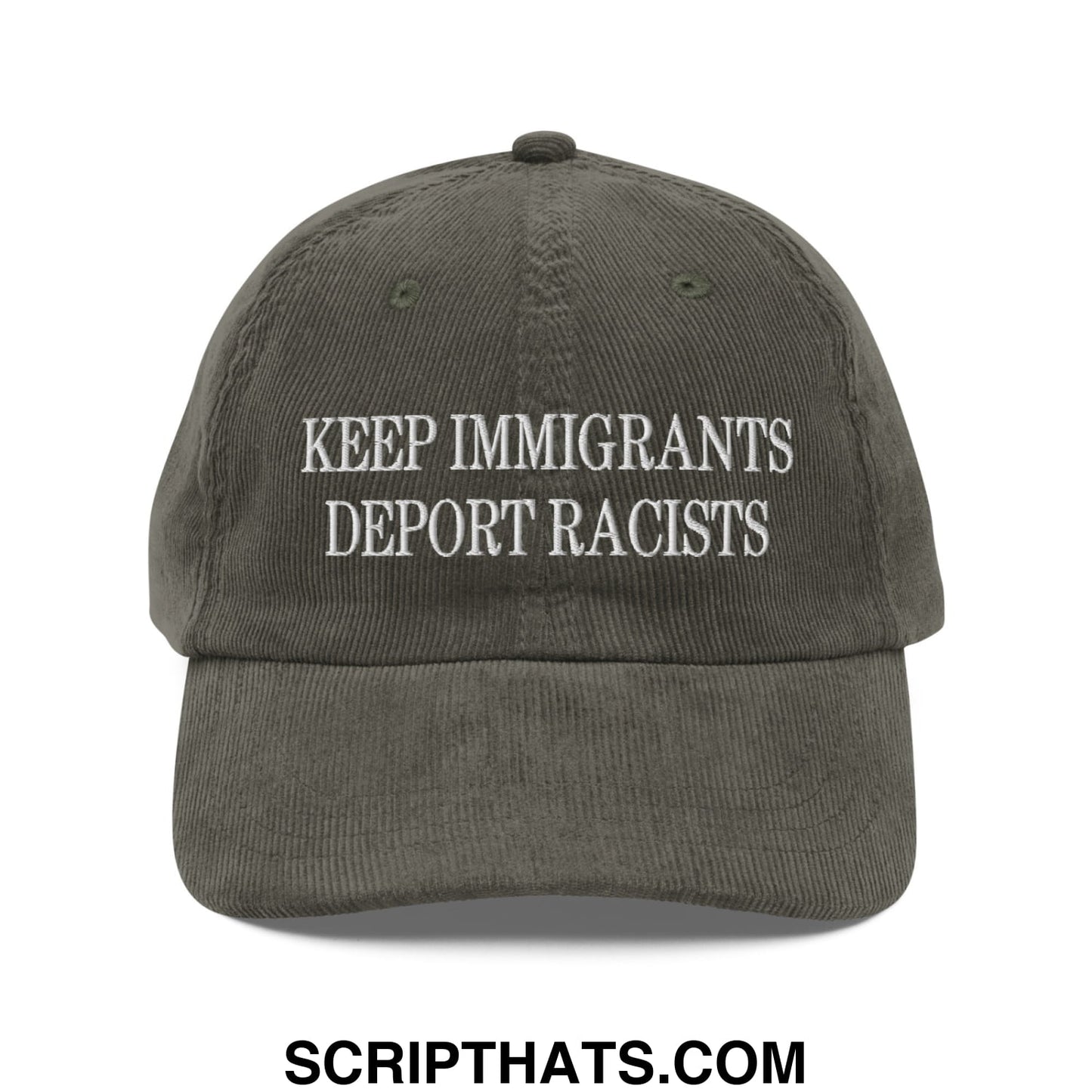 Olive green corduroy baseball cap with white embroidered keep immigrants deport racists text dad hat design