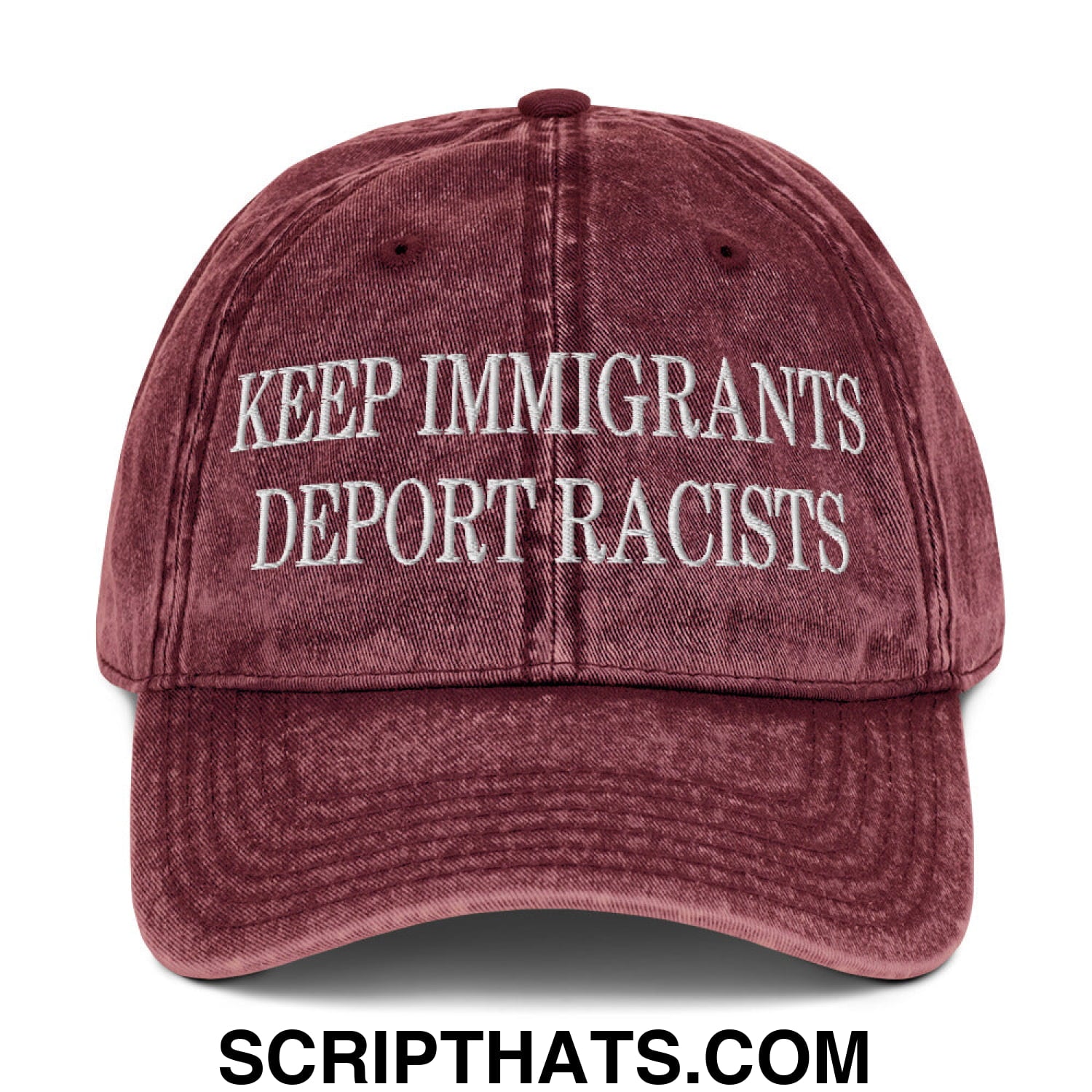Keep Immigrants Deport Racists Embroidered Denim Dad Hat Maroon
