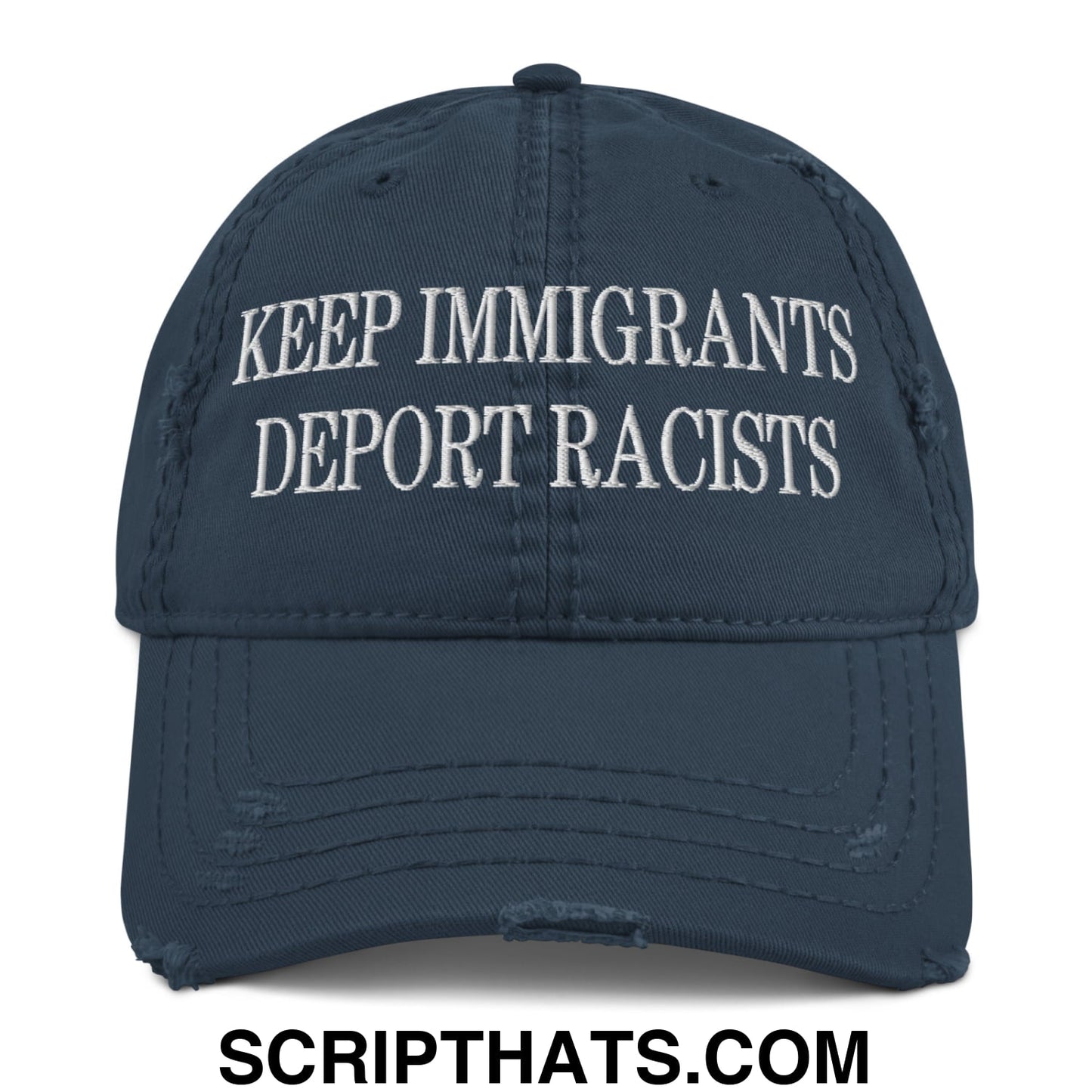 Keep Immigrants Deport Racists Embroidered Distressed Dad Hat Navy