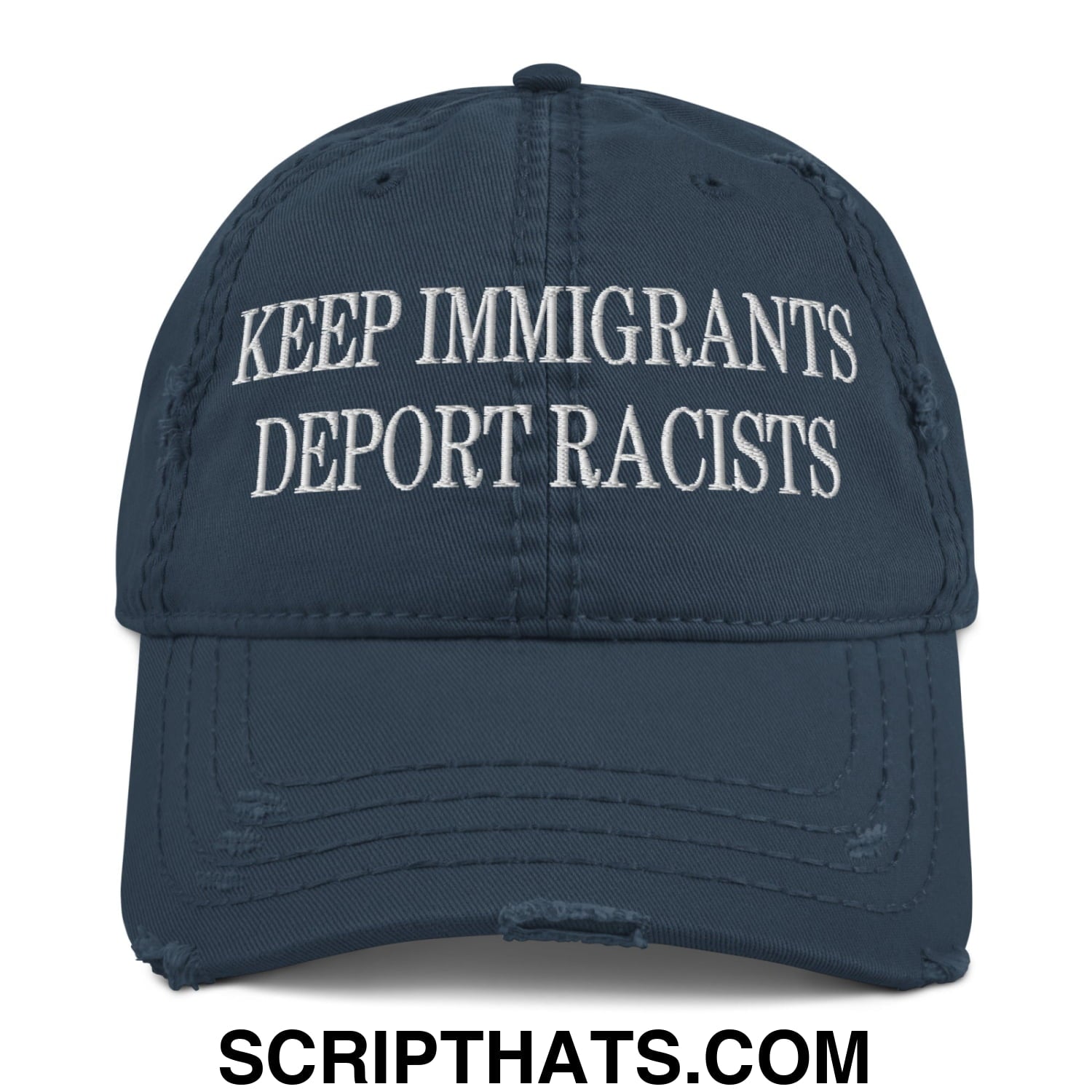 Keep Immigrants Deport Racists Embroidered Distressed Dad Hat Navy