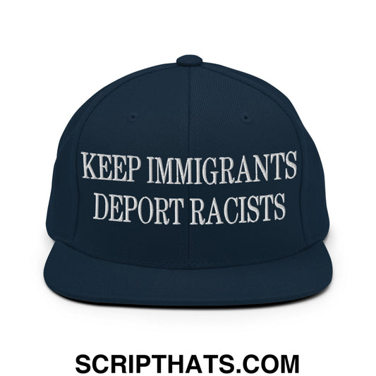 Keep Immigrants Deport Racists Embroidered Flat Bill Brim Snapback Hat Dark Navy