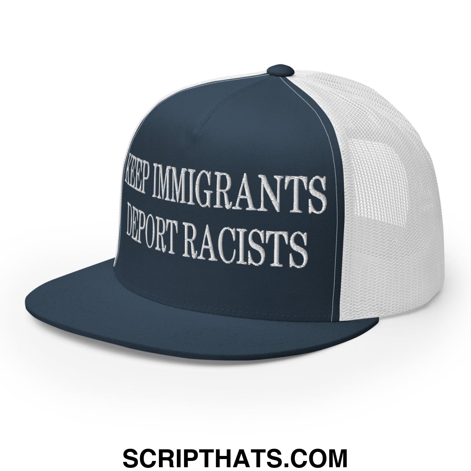 Navy blue and white trucker hat with embroidered keep immigrants deport racists text and flat bill brim design