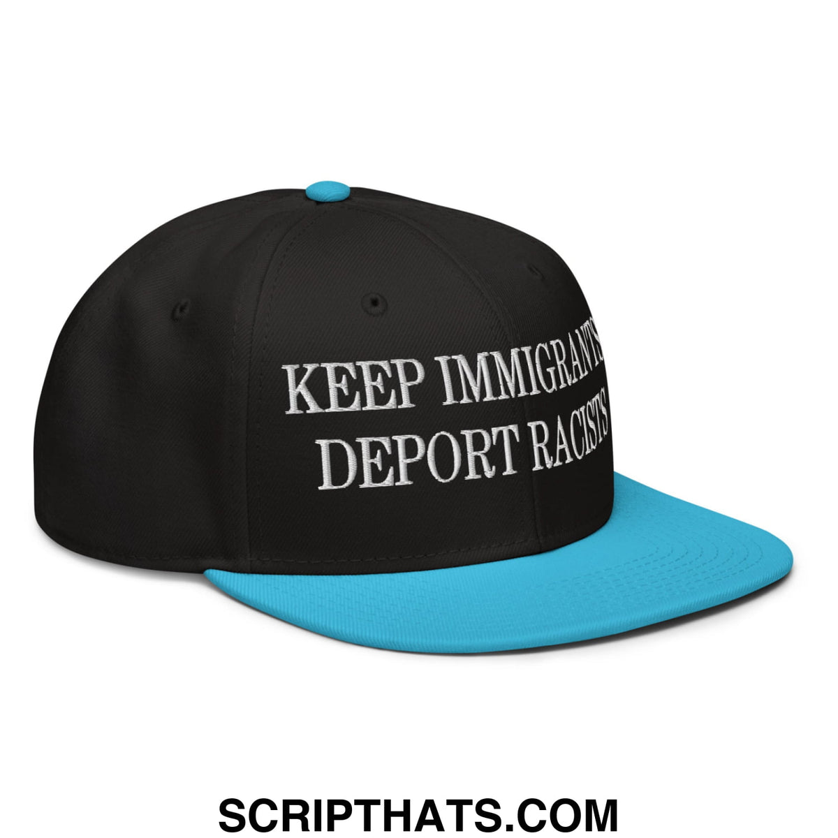 Black snapback cap with turquoise flat brim and white embroidered keep immigrants deport racists text