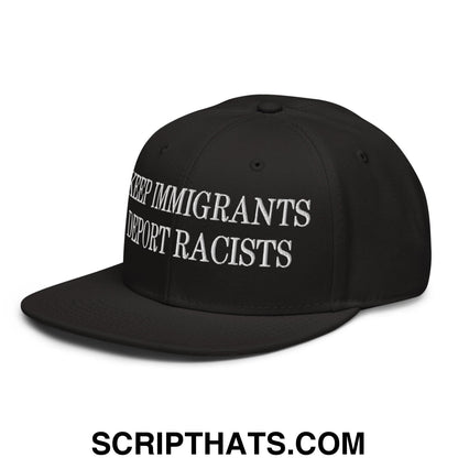 Black snapback cap with white embroidered keep immigrants deport racists text and flat brim bill design