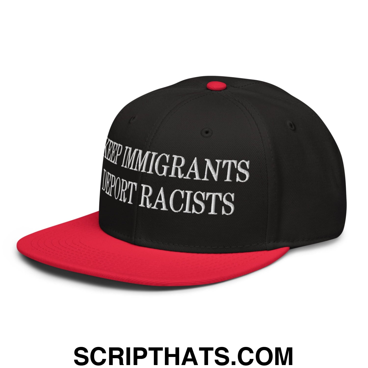 Black and red snapback hat with white embroidered keep immigrants deport racists text on front flat brim bill