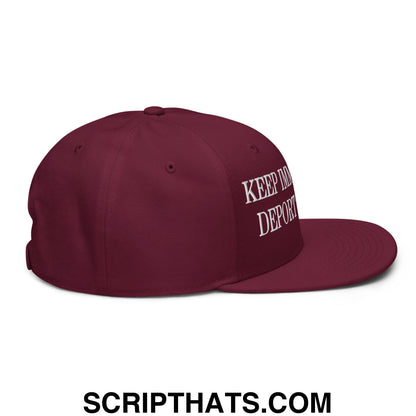 Maroon snapback cap with white embroidered text keep in deport on the side from keep immigrants deport racists collection