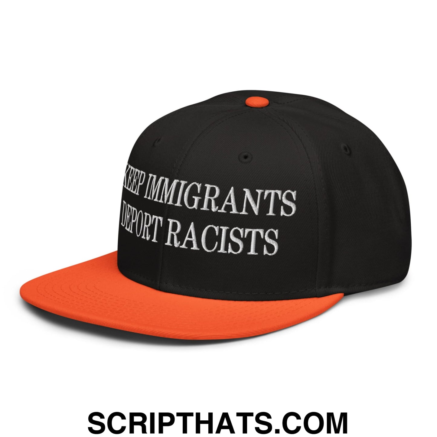 Black and orange snapback hat with white embroidered keep immigrants deport racists text on flat brim bill
