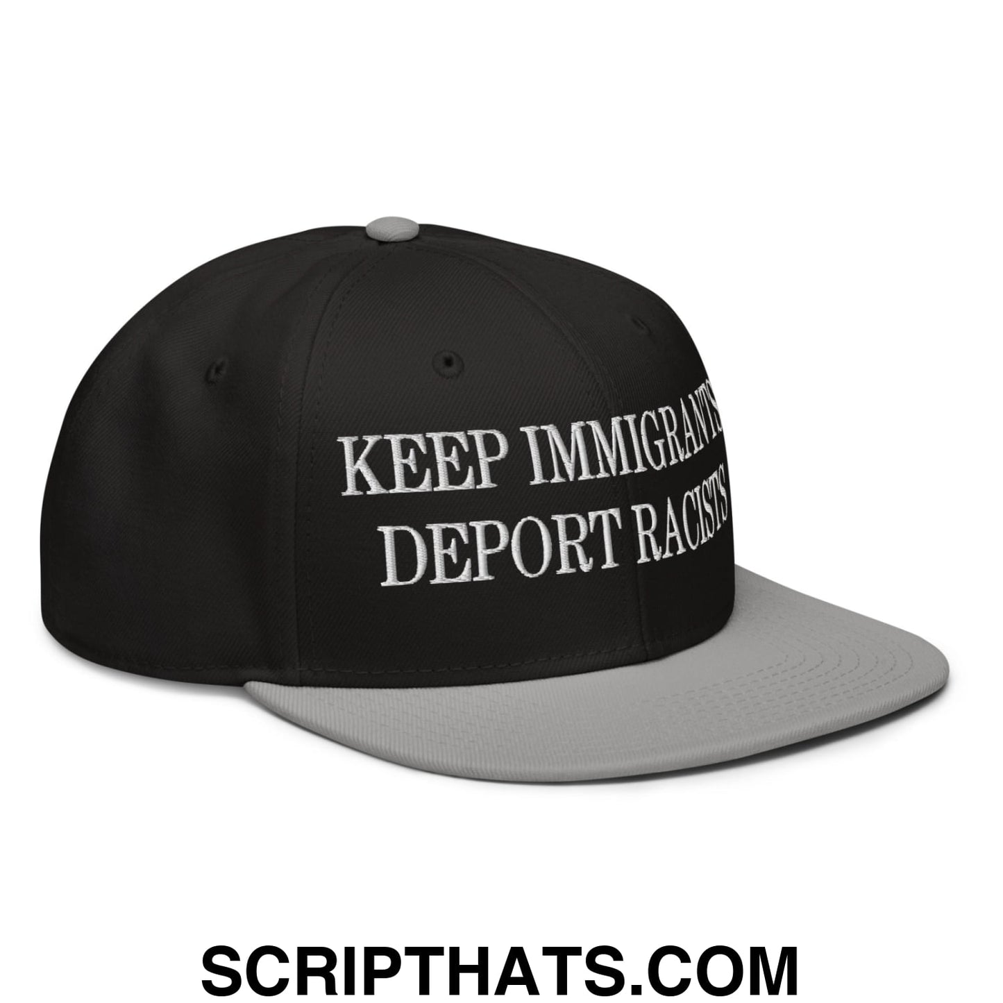 Black and gray snapback hat with white embroidered text keep immigrants deport racists and flat brim bill design