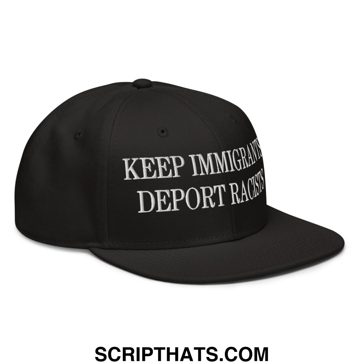 Black snapback hat with white embroidered keep immigrants deport racists text on flat brim bill