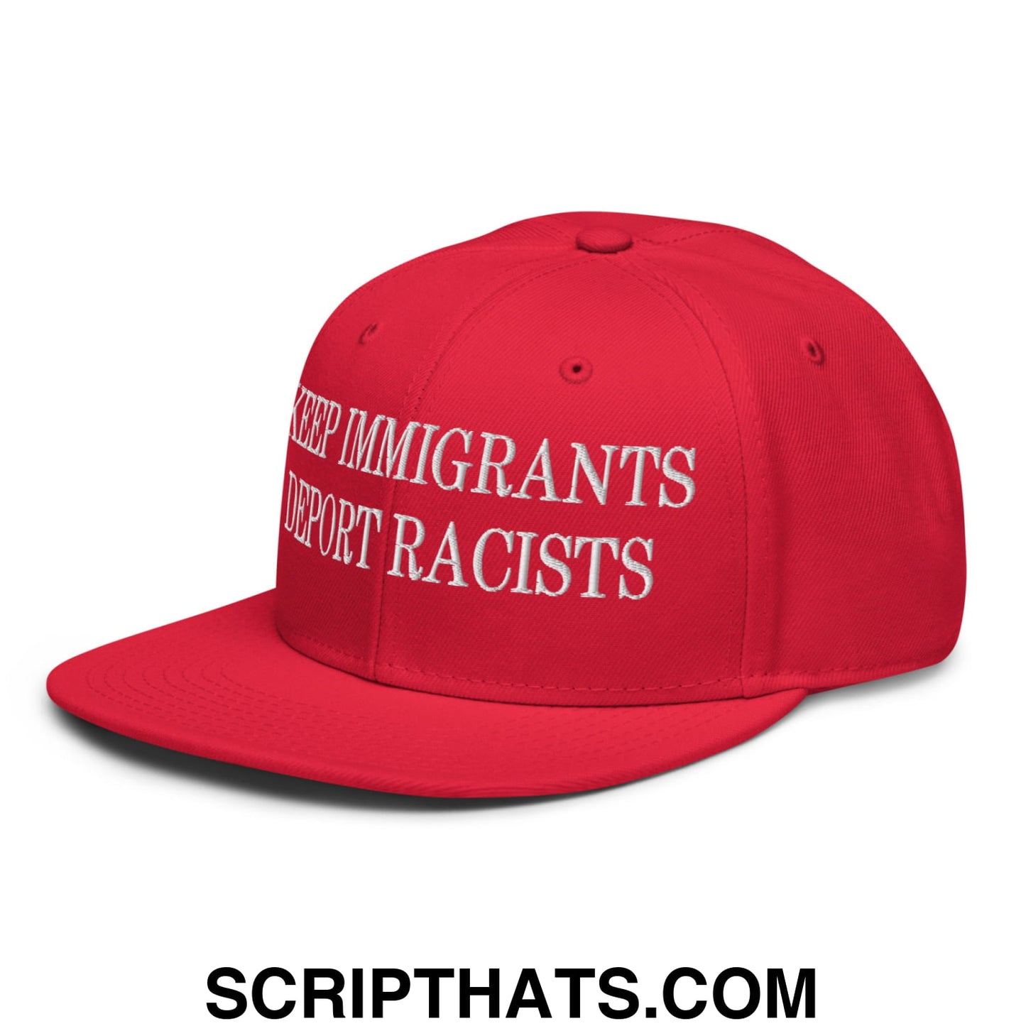 Red snapback cap with white embroidered text keep immigrants deport racists and a flat brim bill design