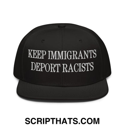 Black snapback cap with white embroidered keep immigrants deport racists text and flat brim bill design