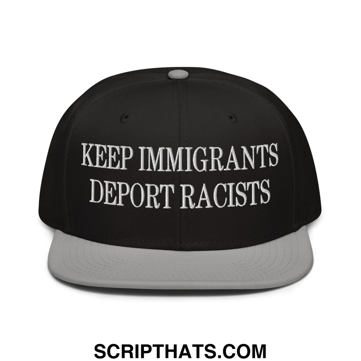 Black snapback hat with gray brim and white embroidered keep immigrants deport racists text on front panel