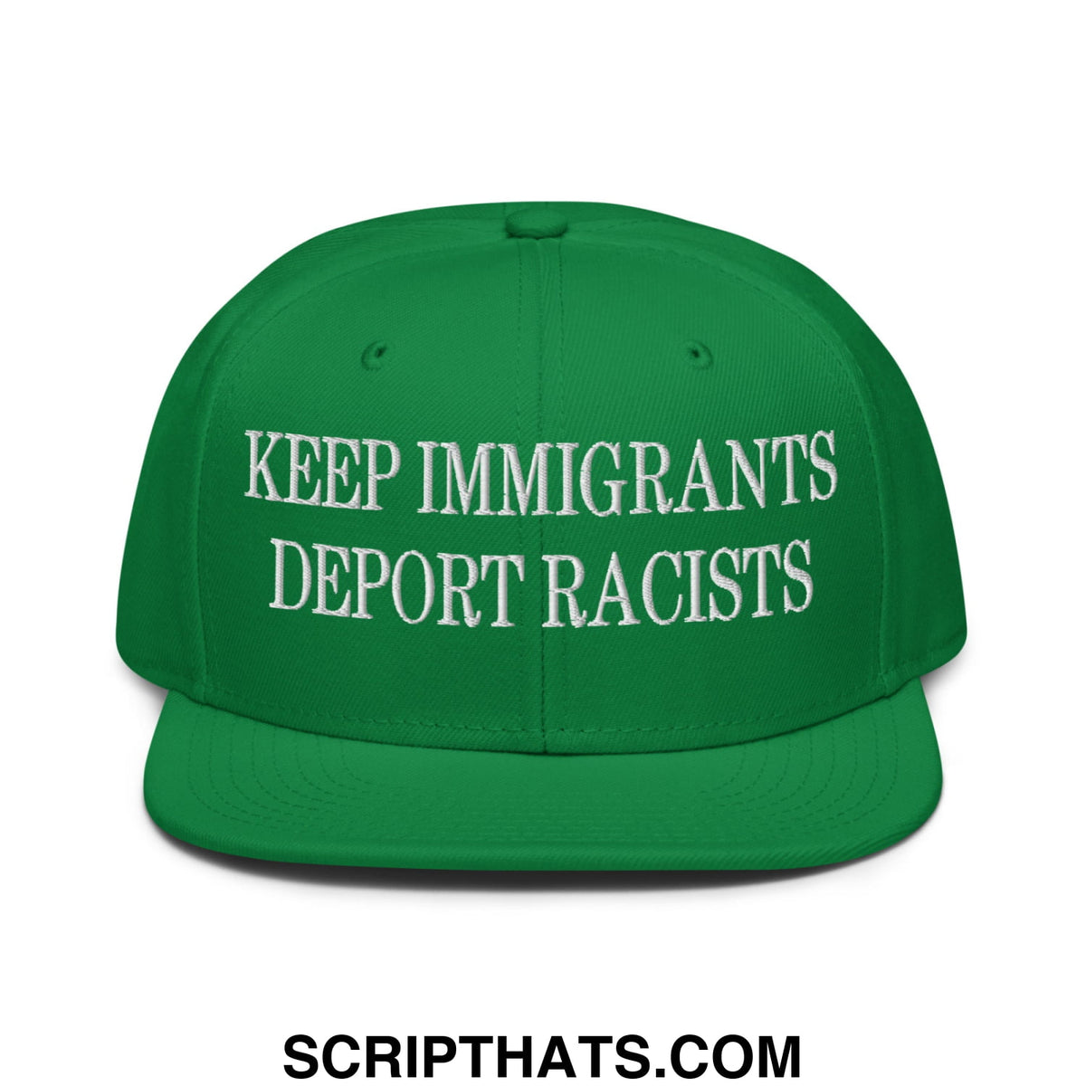 Green snapback hat with white embroidered keep immigrants deport racists text on flat brim bill