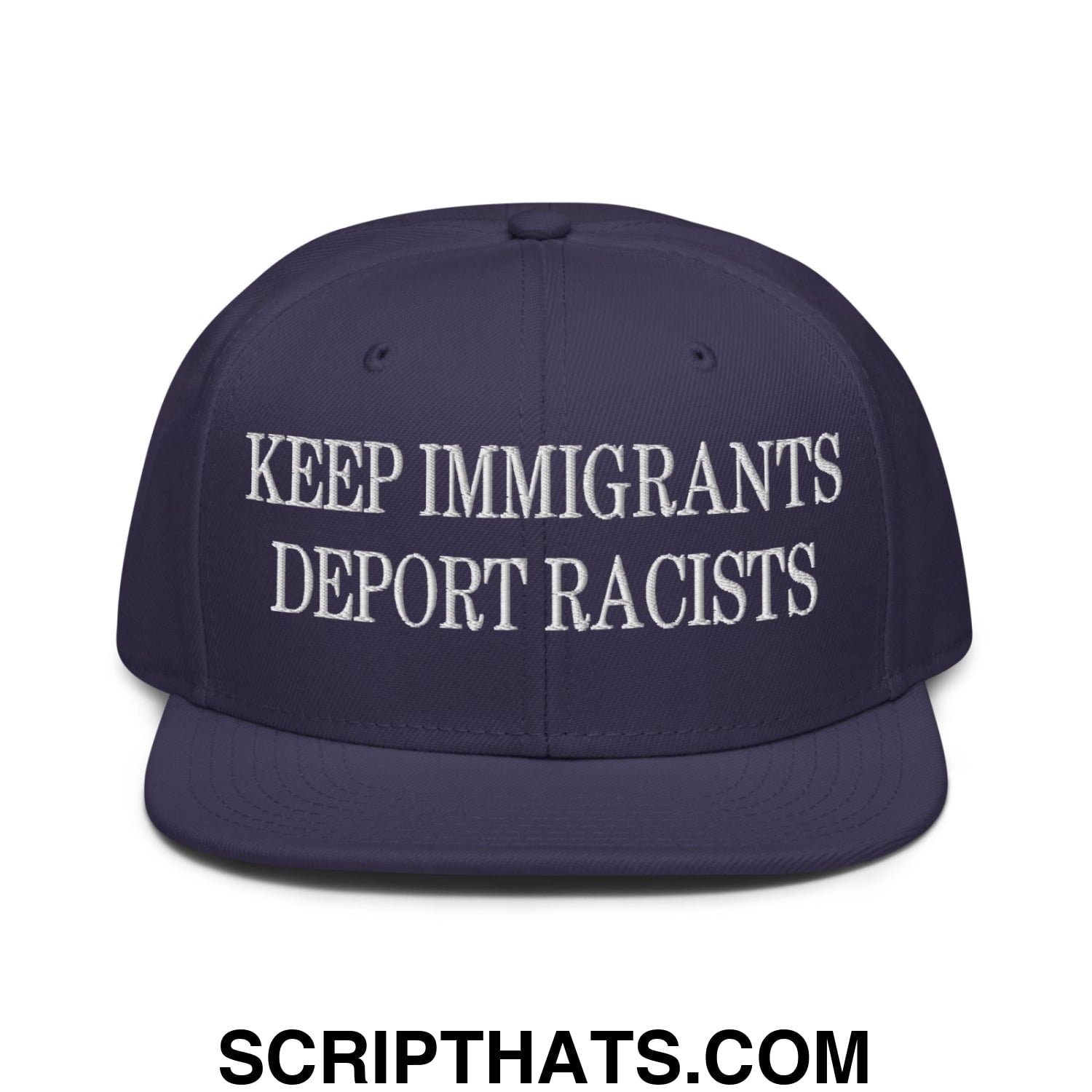 Navy blue snapback hat with white embroidered text keep immigrants deport racists on flat brim bill