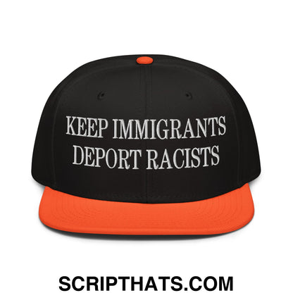 Black snapback cap with orange brim and button featuring white embroidered keep immigrants deport racists text