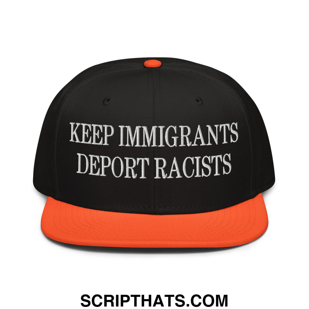 Black snapback cap with orange brim and button featuring white embroidered keep immigrants deport racists text