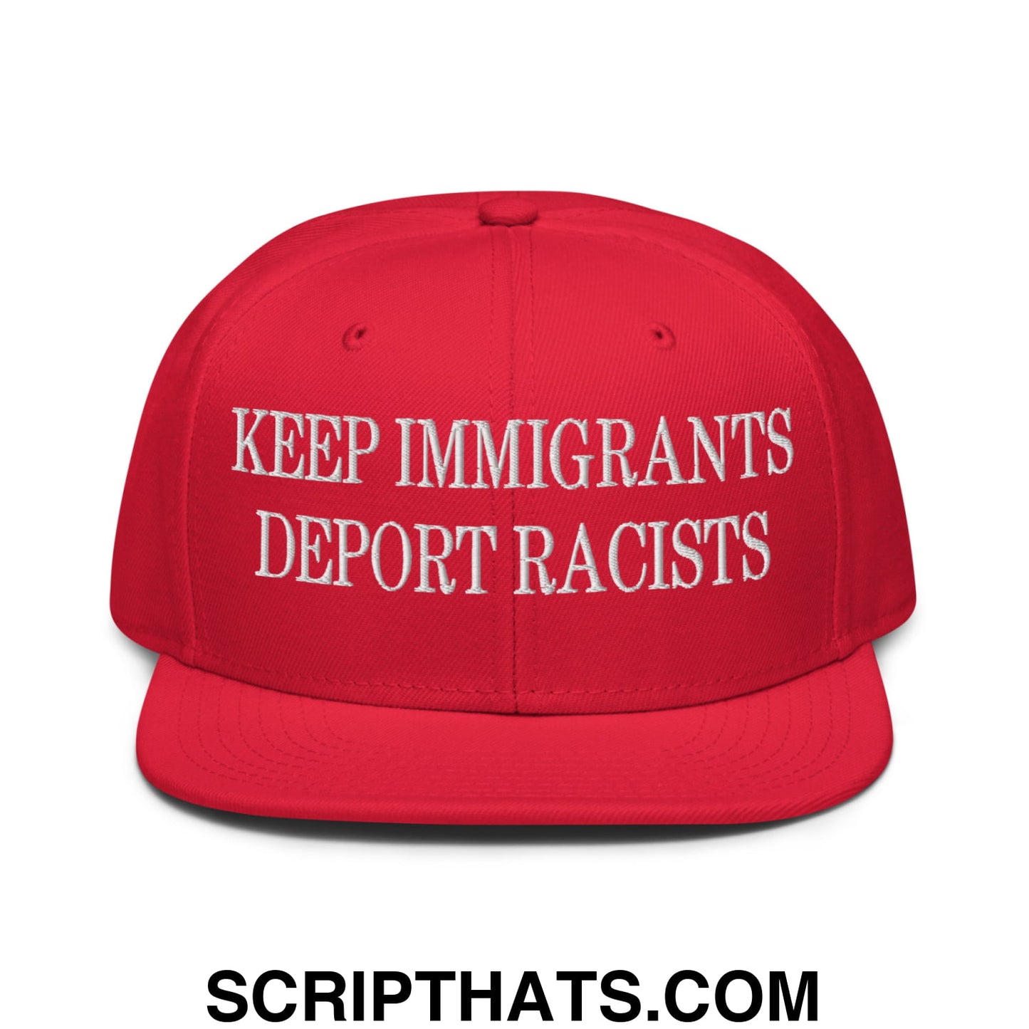 Red snapback cap with white embroidered keep immigrants deport racists text and flat brim bill design