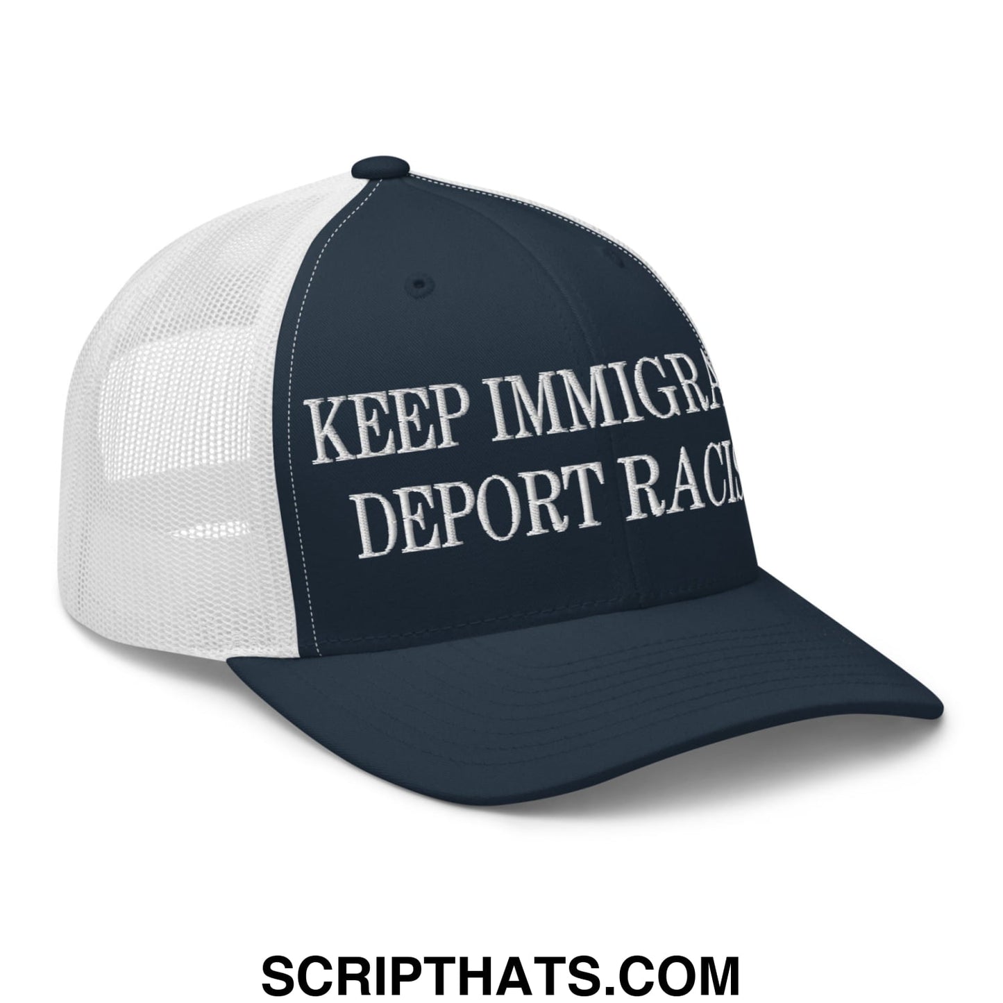 Navy blue and white mesh trucker hat with keep immigrants deport racists embroidered text across the front