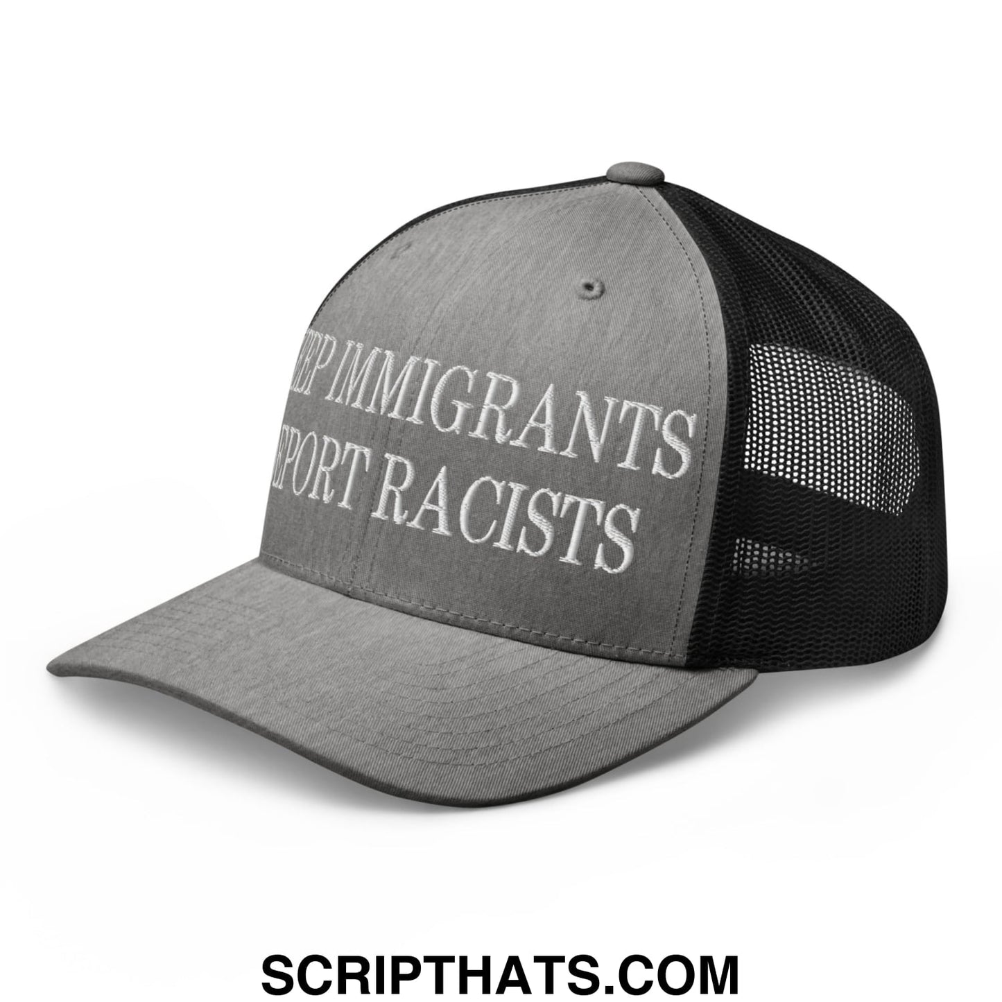 Gray and black mesh trucker hat with white embroidered text keep immigrants deport racists on front panel