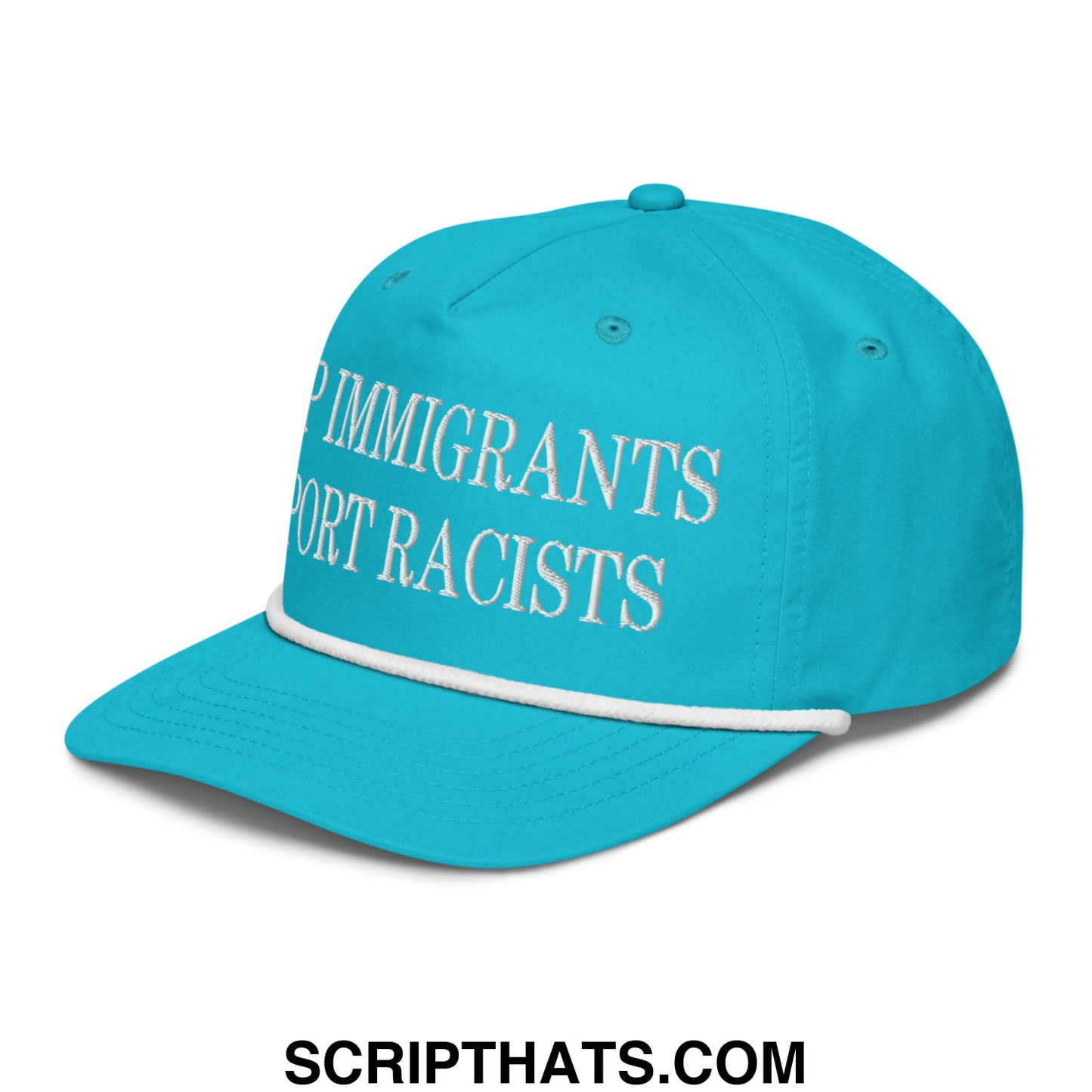 A vibrant turquoise baseball cap with white embroidered keep immigrants deport racists text and matching white brim trim