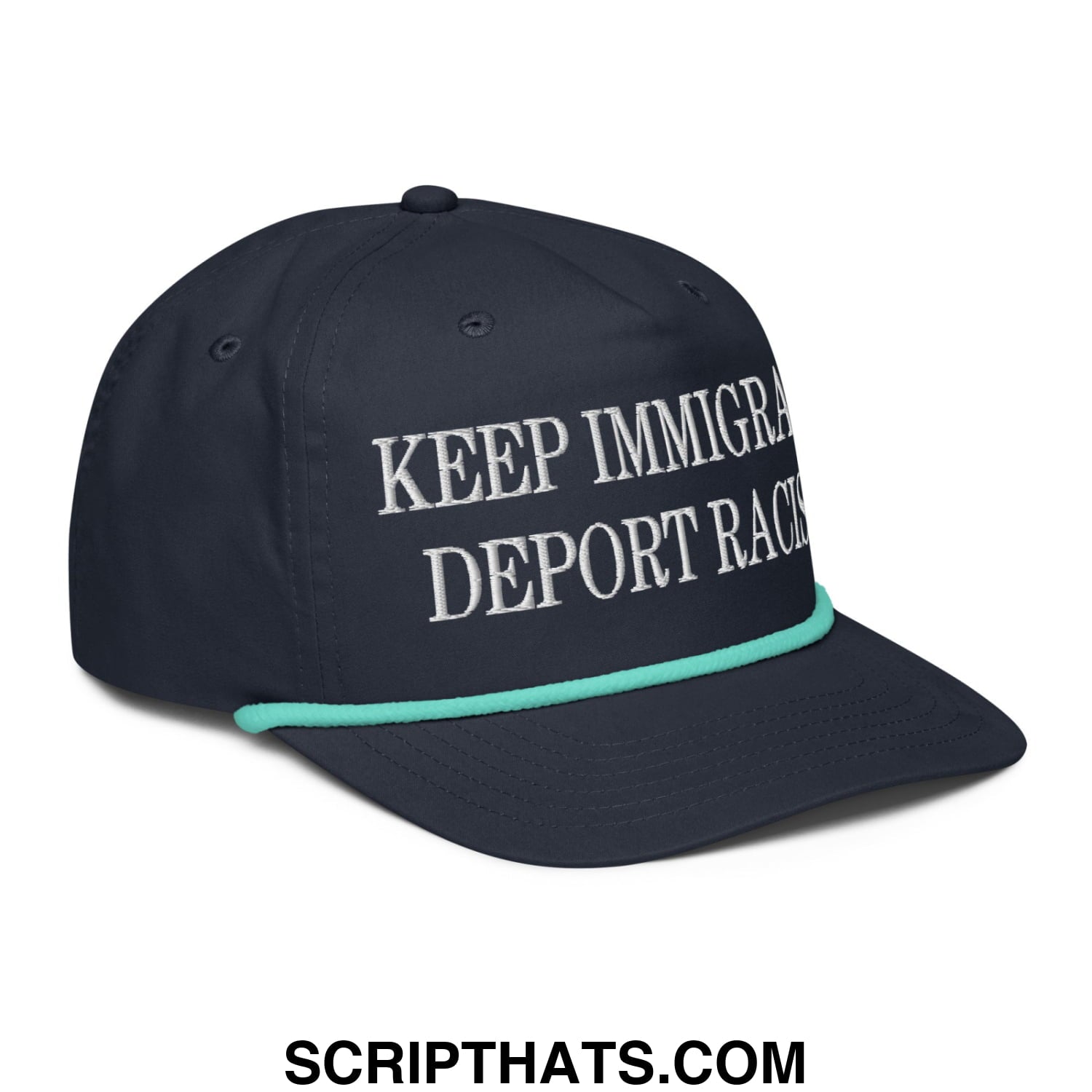 Dark navy baseball cap with white embroidered keep immigrants deport racists text and teal brim trim rope hat
