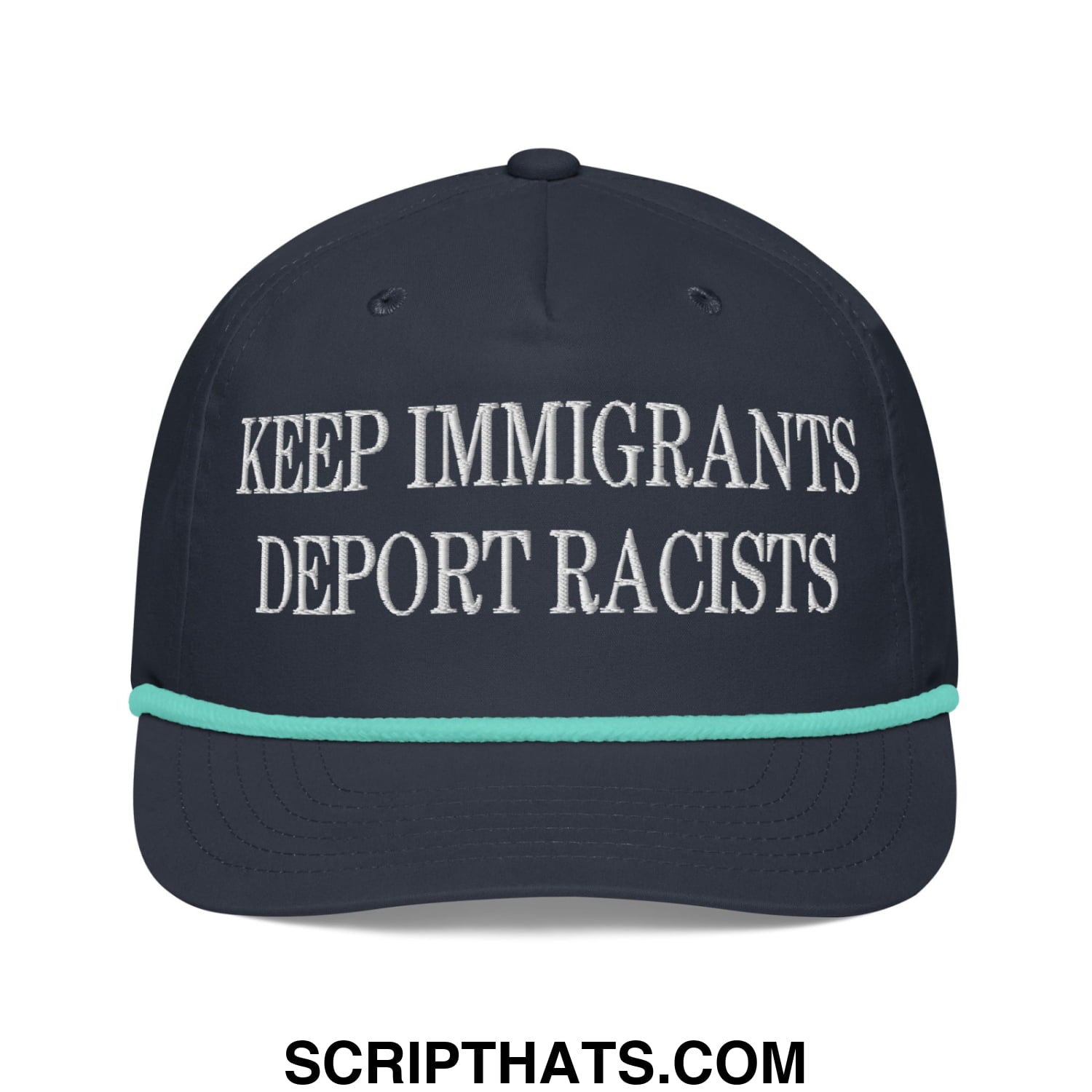 Dark navy baseball cap with white embroidered keep immigrants deport racists text and teal brim trim rope hat