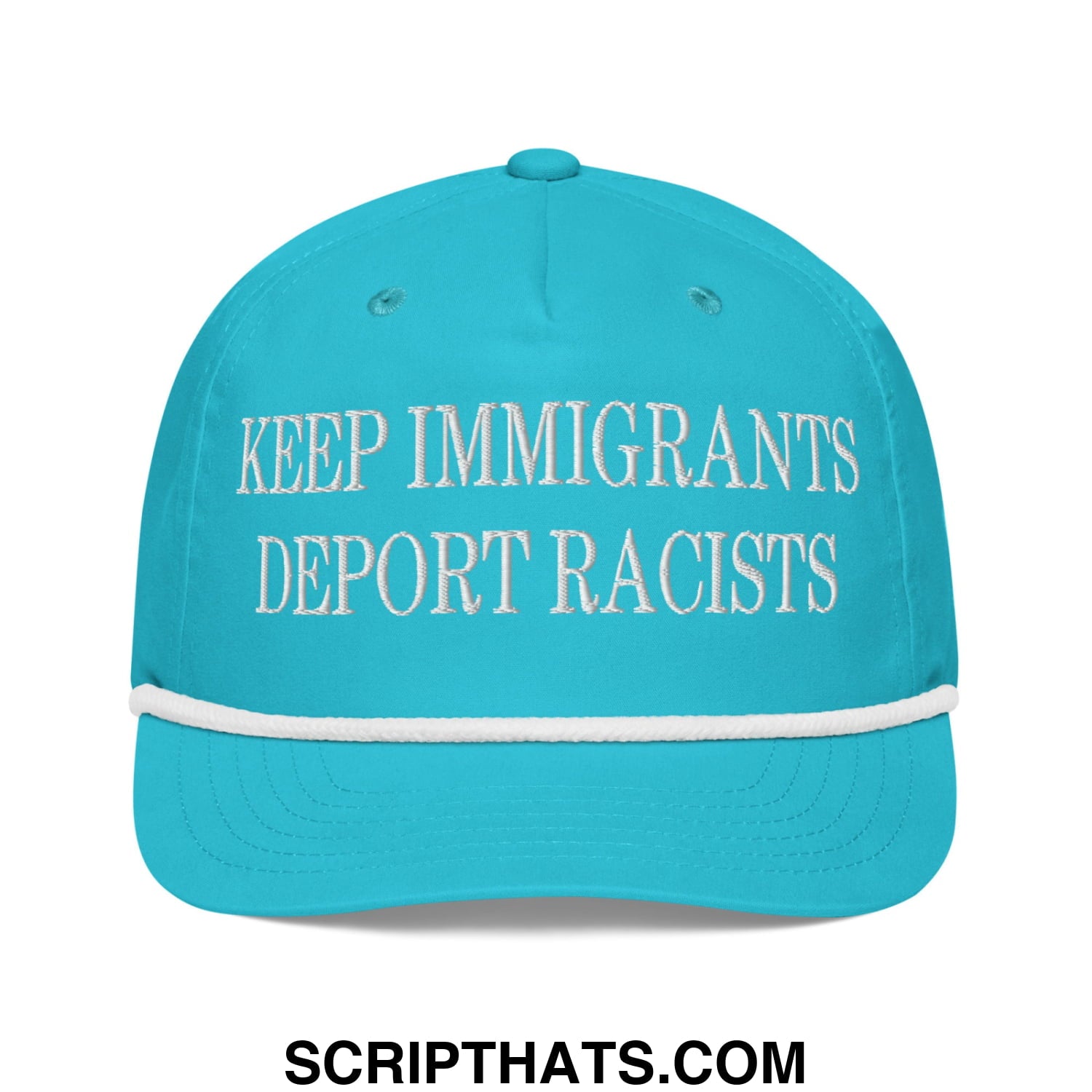 A bright turquoise keep immigrants deport racists embroidered rope baseball cap with white text and matching brim stripe