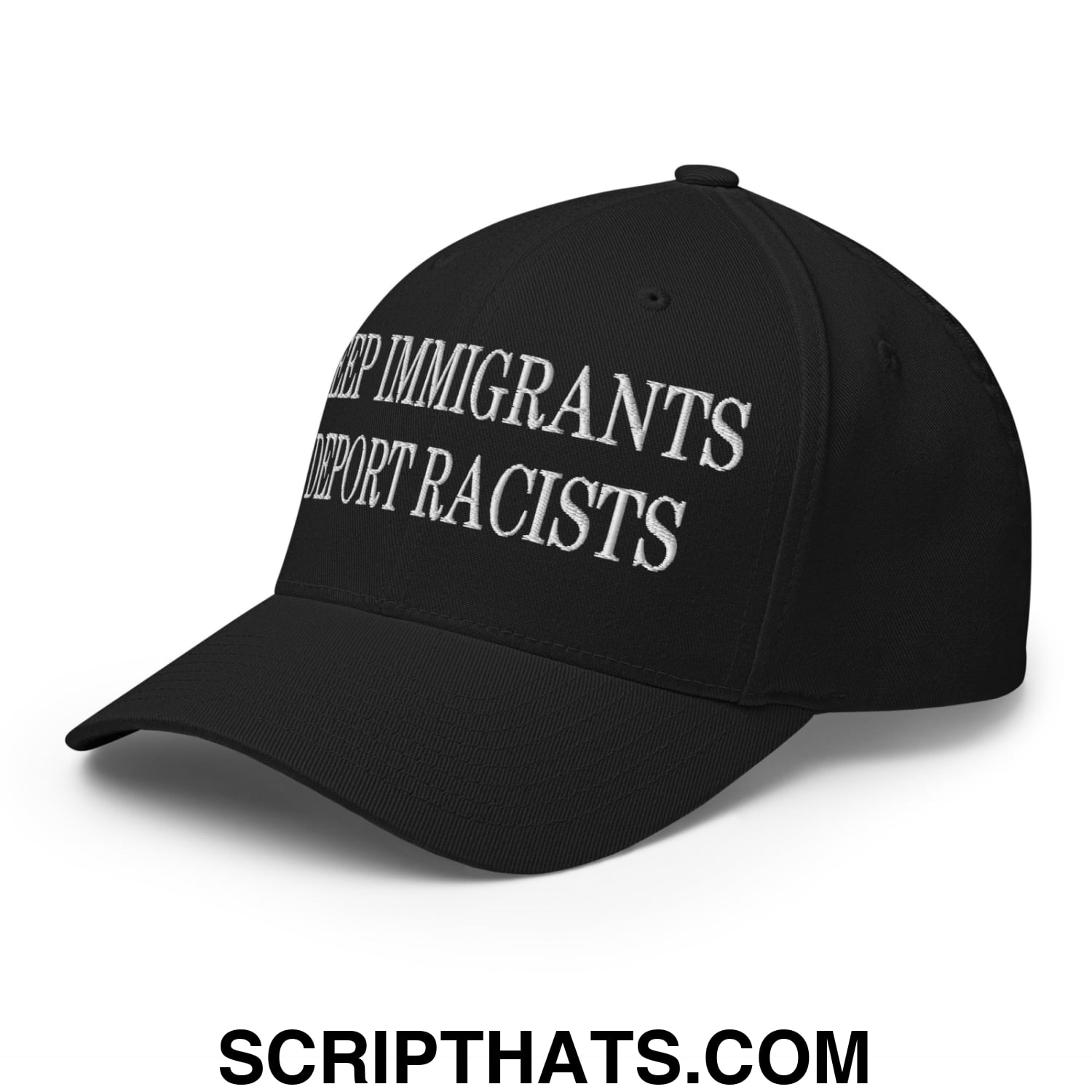 Black stretch fit baseball cap with white embroidered text keep immigrants deport racists on front panel