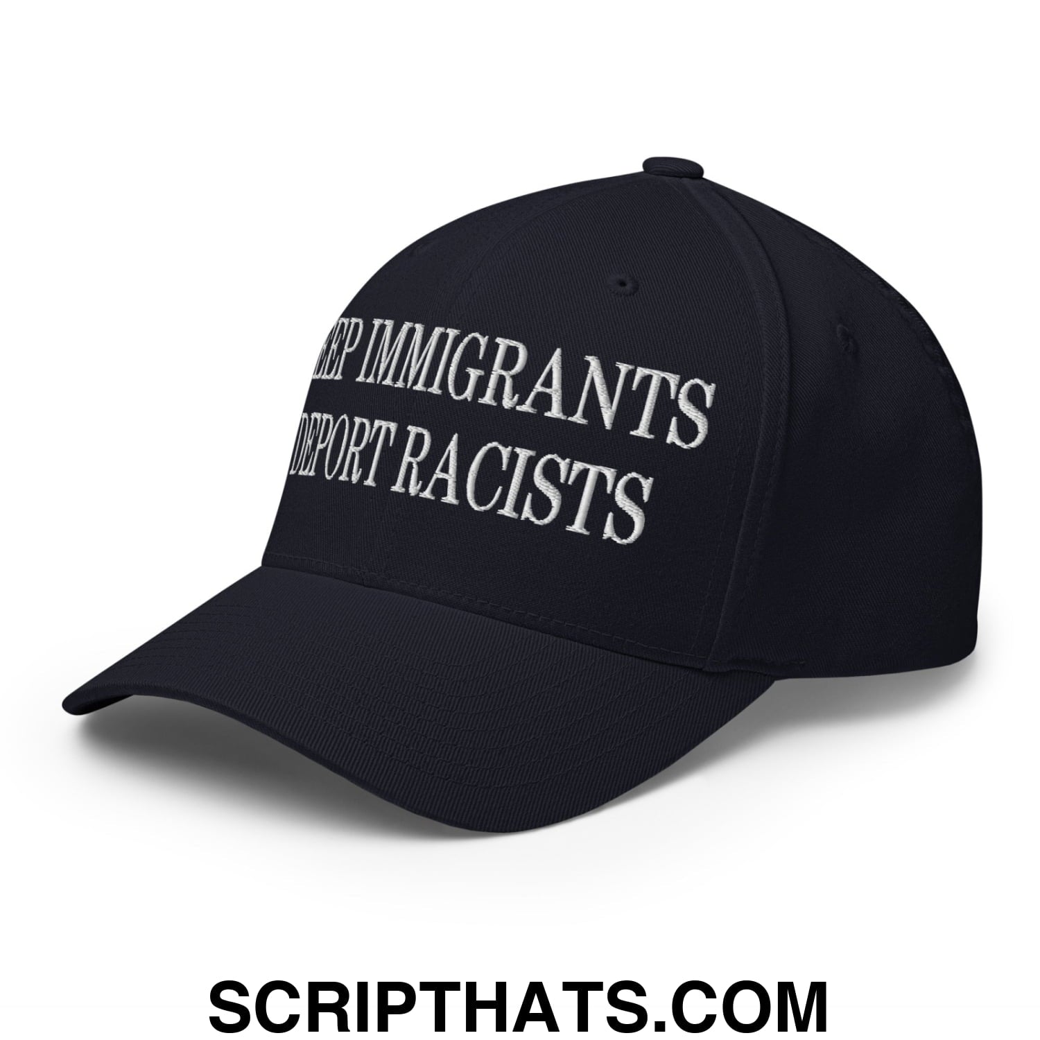 Black stretch fit baseball hat with white embroidered text reading keep immigrants deport racists on front
