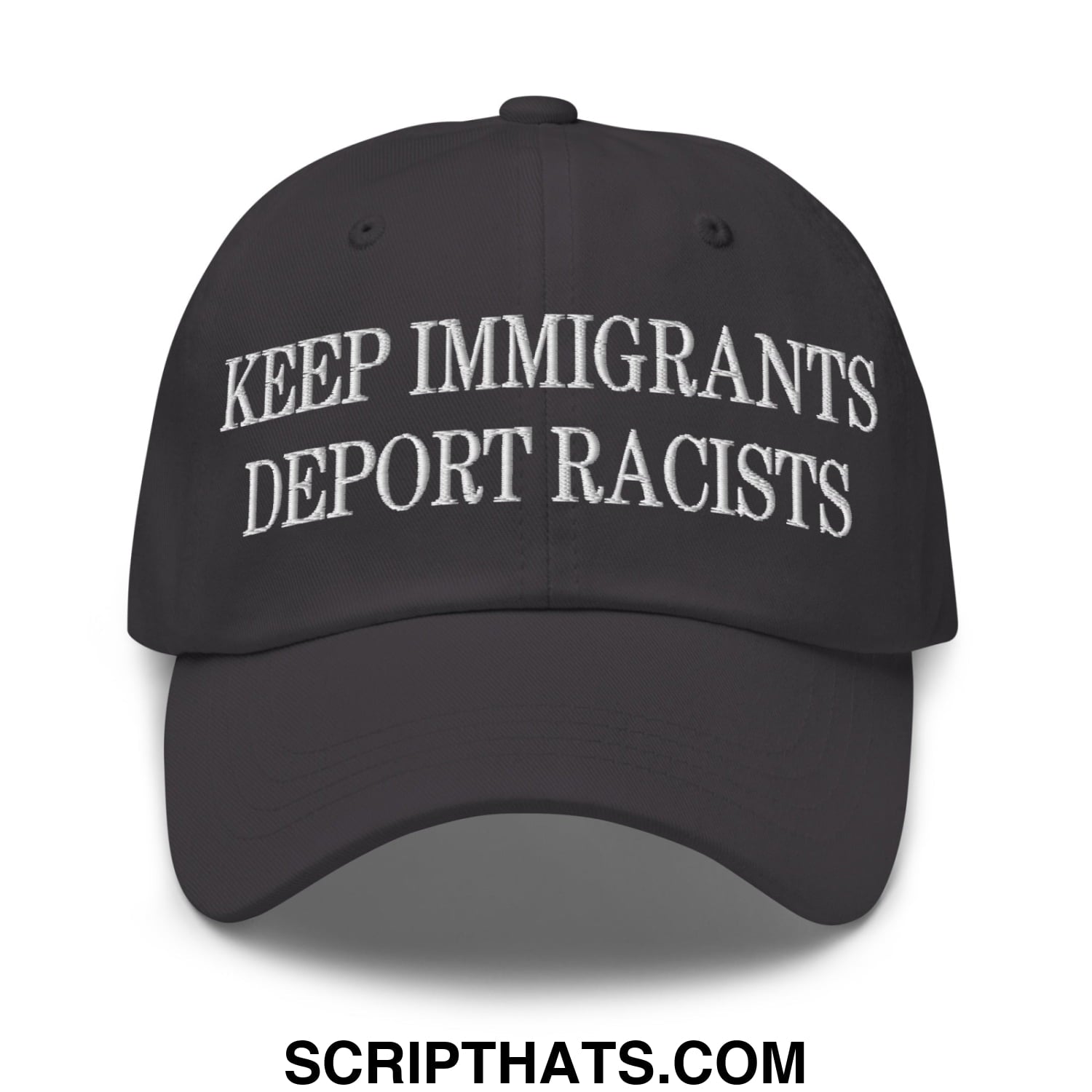 Black unstructured dad hat with white embroidered keep immigrants deport racists text on the front