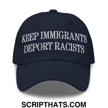 Keep Immigrants Deport Racists Embroidered Unstructured Dad Hat Navy
