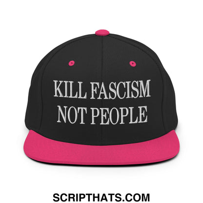 Black snapback hat with vibrant pink flat bill brim and white embroidered text kill fascism not people