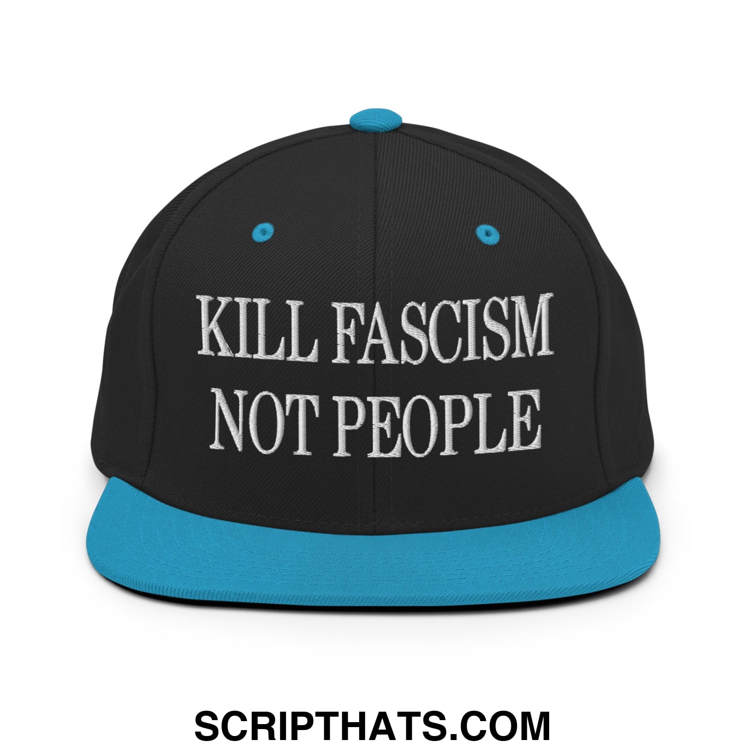 Black snapback hat with teal brim and button featuring white embroidered text kill fascism not people