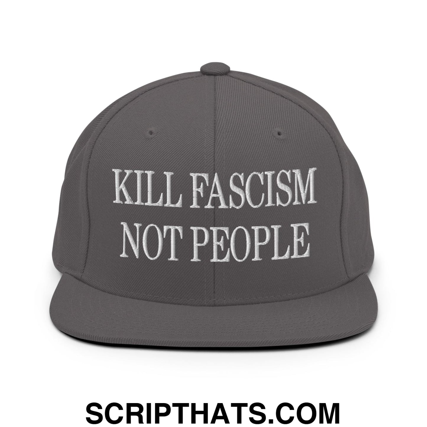 Kill Fascism Not People Embroidered Flat Bill Brim Snapback Hat Dark Grey